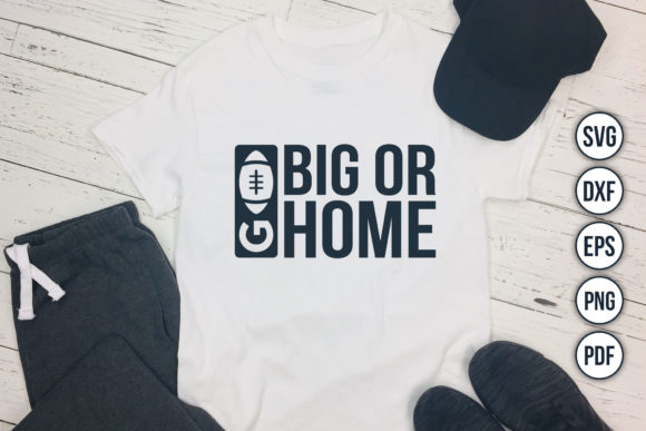 Go Big or Go Home Football SVG: Graphics & Crafts Review