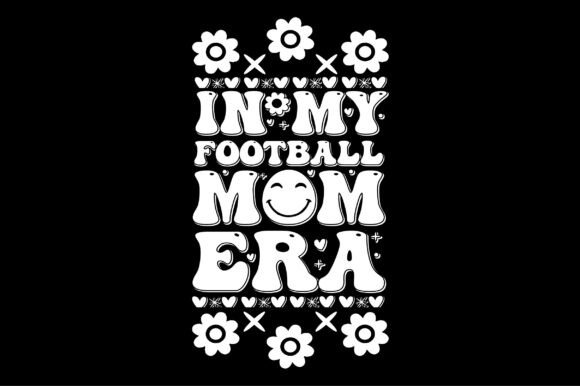 In My Football Mom Era Graphics for Crafts