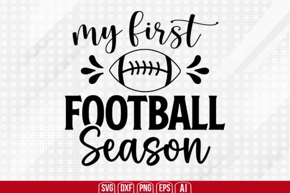 My First Football Season Svg: Graphics for Crafts Branding